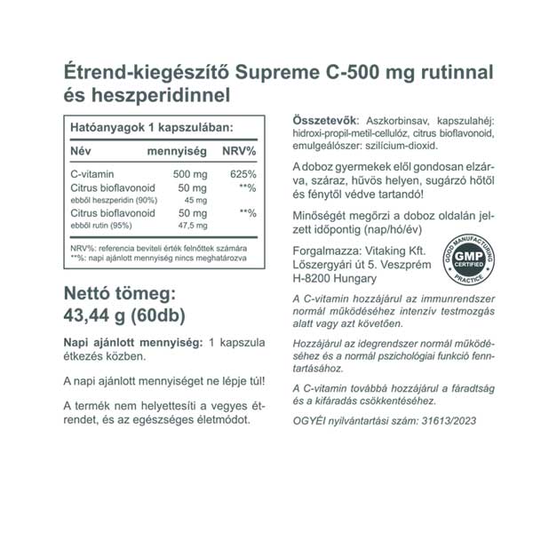 A Vitaking Supreme C-500 kapszulánként 500mg C-vitamint, és 100mg citrus bioflavonoidot tartalmaz, melyből 45mg heszperidin, és 47,5mg rutin.